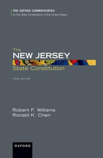 The New Jersey State Constitution (Oxford Commentaries on the State Constitutions of the United States)