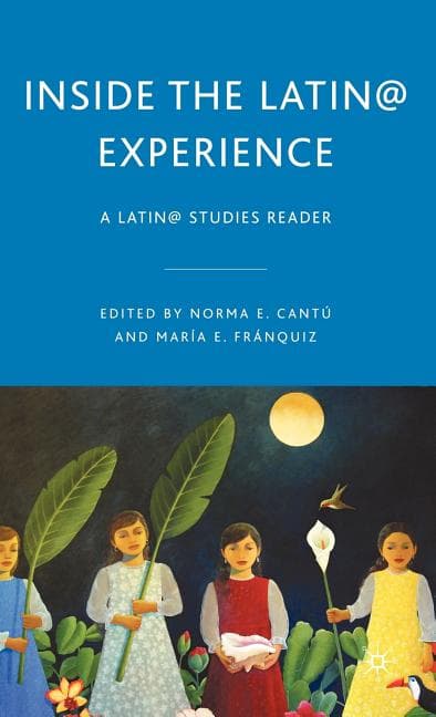 Inside the Latin@ Experience: A Latin@ Studies Reader (2010)
