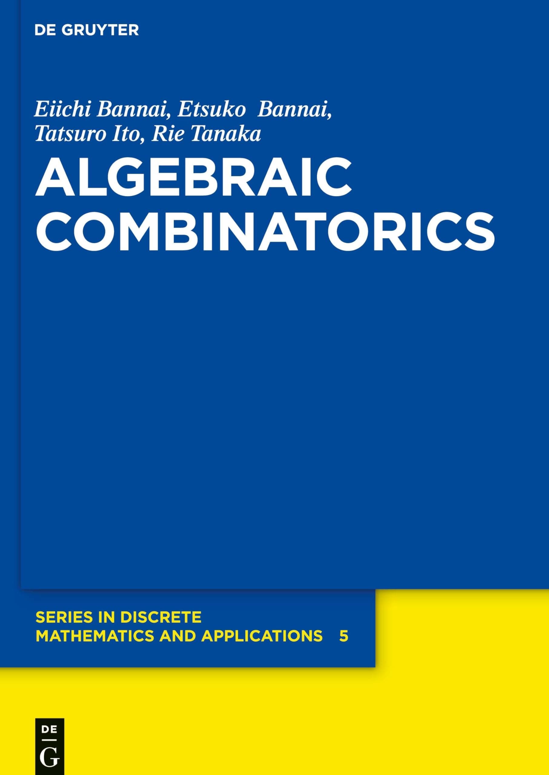 Algebraic Combinatorics (De Gruyter Discrete Mathematics and Applications)