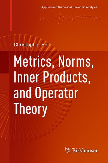 Metrics, Norms, Inner Products, and Operator Theory (2018)