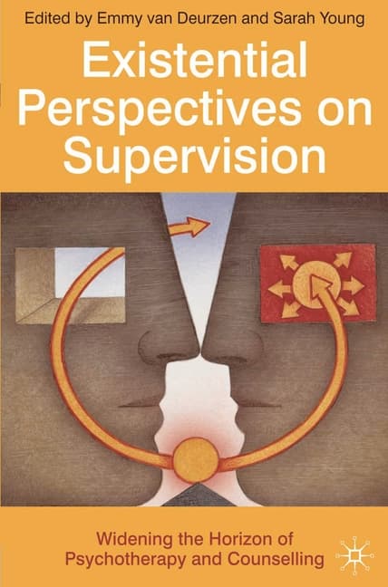 Existential Perspectives on Supervision: Widening the Horizon of Psychotherapy and Counselling (2009)