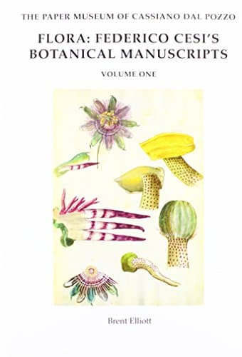 Flora: Federico Cesi's Botanical Manuscripts (The Paper Museum of Cassiano dal Pozzo. Series B: Natural History)