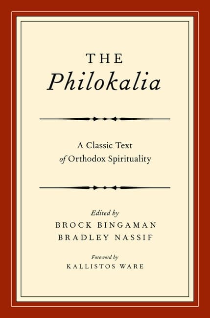 The Philokalia: A Classic Text of Orthodox Spirituality