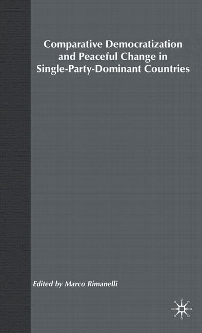 Comparative Democratization and Peaceful Change in Single-Party-Dominant Countri (1999)