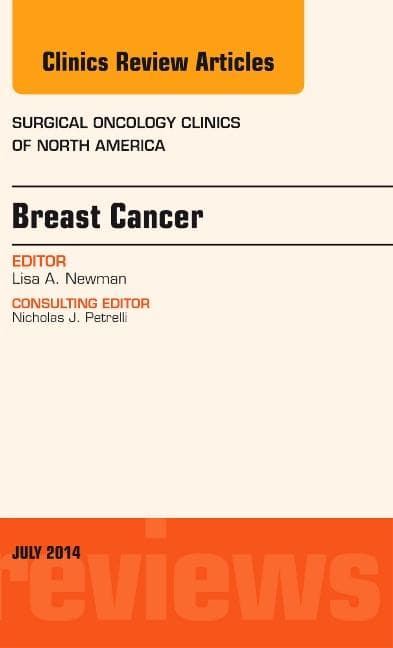 Breast Cancer, an Issue of Surgical Oncology Clinics of North America: Volume 23-3