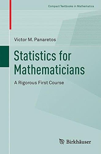 Statistics for Mathematicians: A Rigorous First Course (Compact Textbooks in Mathematics)