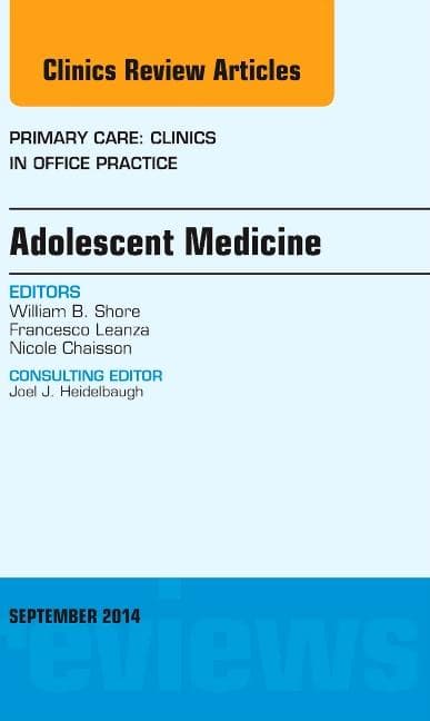 Adolescent Medicine, an Issue of Primary Care: Clinics in Office Practice: Volume 41-3