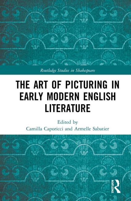 The Art of Picturing in Early Modern English Literature