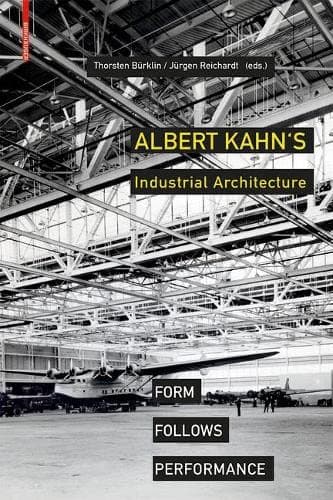 Albert Kahn's Industrial Architecture: Form Follows Performance
