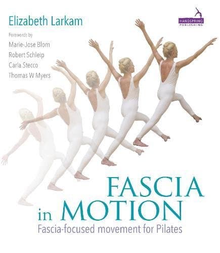 Fascia in Motion: Fascia-focused Movement for Pilates