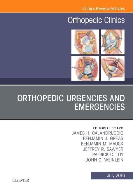 Orthopedic Urgencies and Emergencies, an Issue of Orthopedic Clinics: Volume 47-3