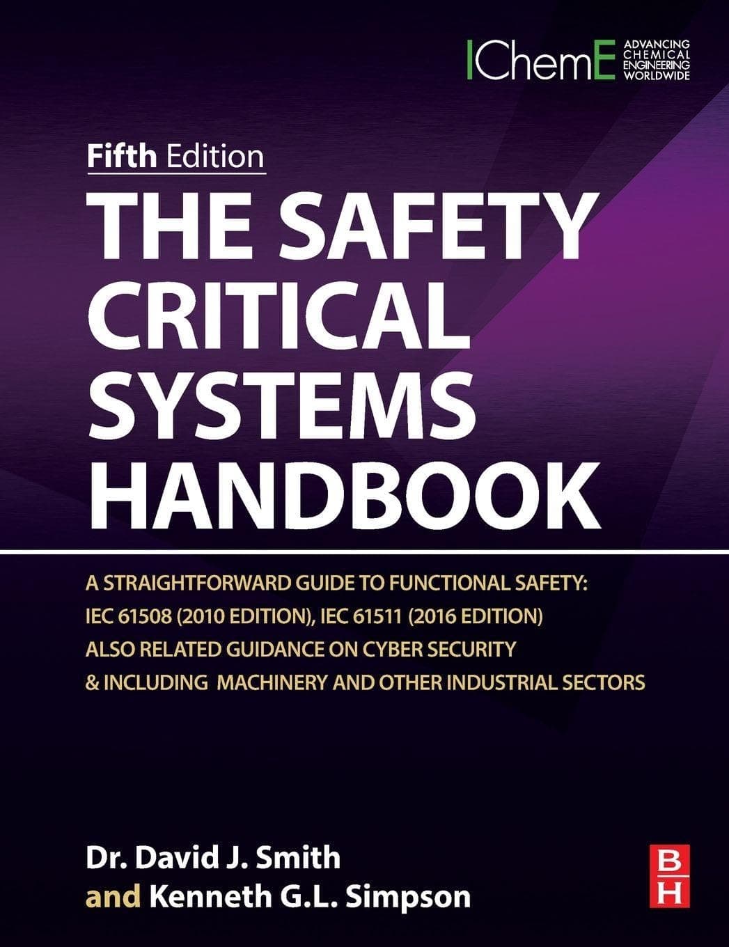 The Safety Critical Systems Handbook: A Straightforward Guide to Functional Safety: Iec 61508 (2010 Edition), Iec 61511 (2015 Edition) and Related Guidanc