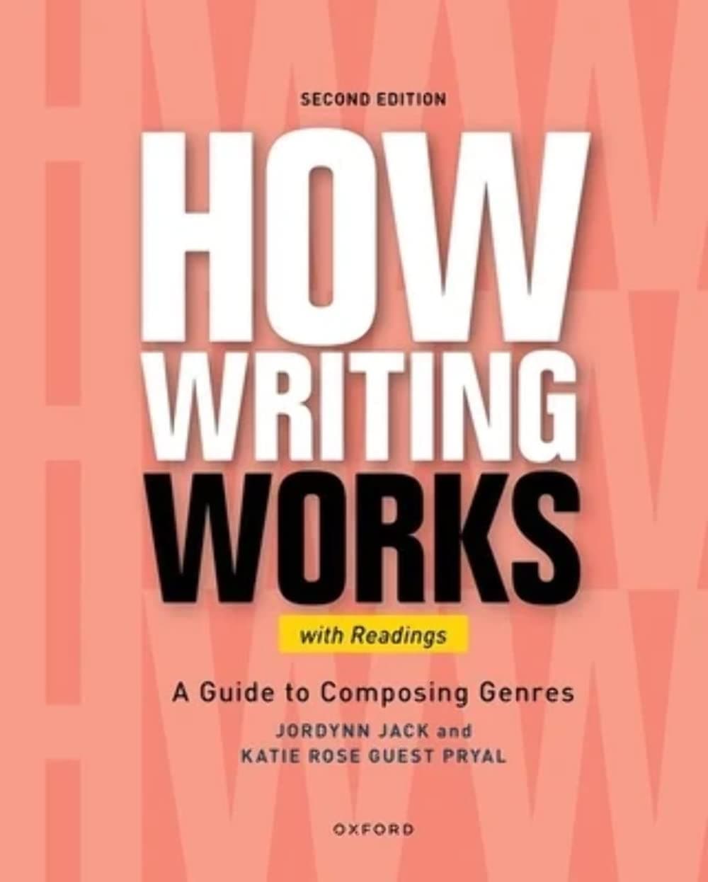 How Writing Works: A Guide to Composing Genres, with Readings