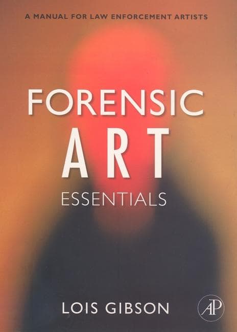 Forensic Art Essentials: A Manual for Law Enforcement Artists