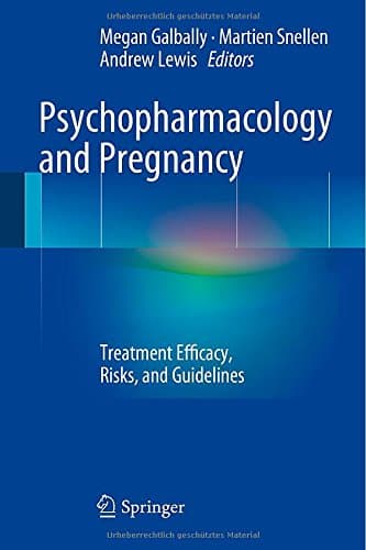 Psychopharmacology and Pregnancy: Treatment Efficacy, Risks, and Guidelines