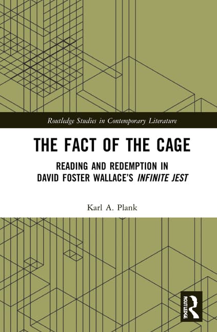 The Fact of the Cage: Reading and Redemption in David Foster Wallace's Infinite Jest
