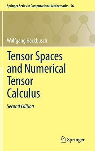 Tensor Spaces and Numerical Tensor Calculus (Springer Series in Computational Mathematics (56))