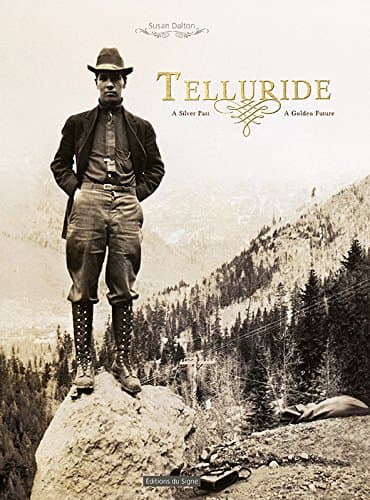 Telluride A Silver Past, A Golden Future