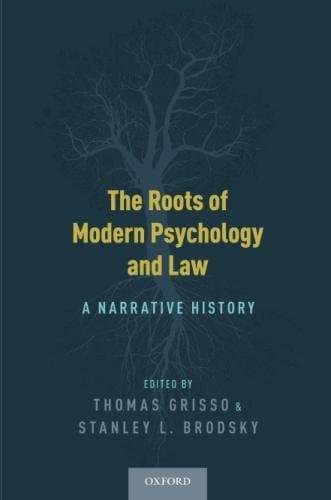 The Roots of Modern Psychology and Law: A Narrative History