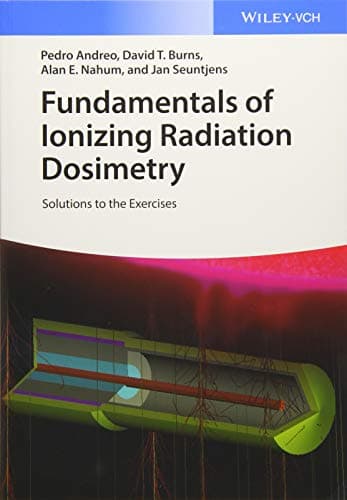 Fundamentals of Ionizing Radiation Dosimetry: Solutions to the Exercises