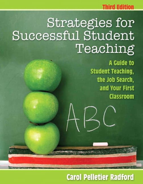 Strategies for Successful Student Teaching: A Guide to Student Teaching, the Job Search, and Your First Classroom