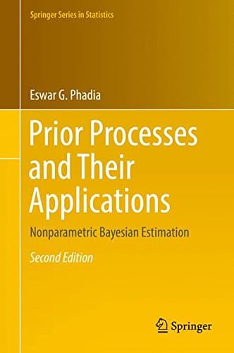 Prior Processes and Their Applications: Nonparametric Bayesian Estimation (Springer Series in Statistics)