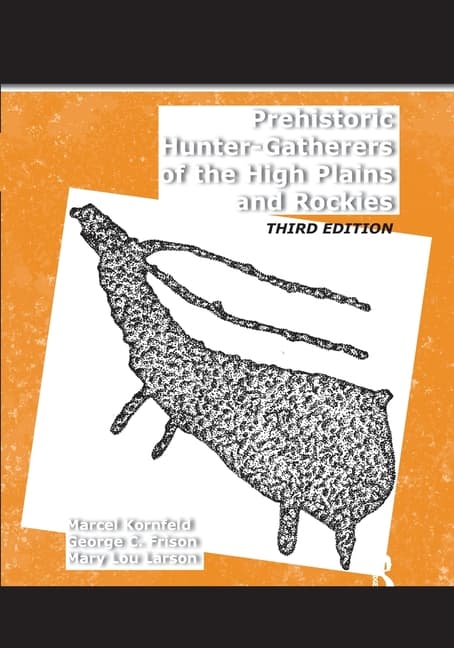 Prehistoric Hunter-Gatherers of the High Plains and Rockies: Third Edition