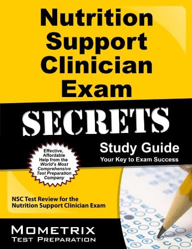 Nutrition Support Clinician Exam Secrets Study Guide: NSC Test Review for the Nutrition Support Clinician Exam (Mometrix Secrets Study Guides)