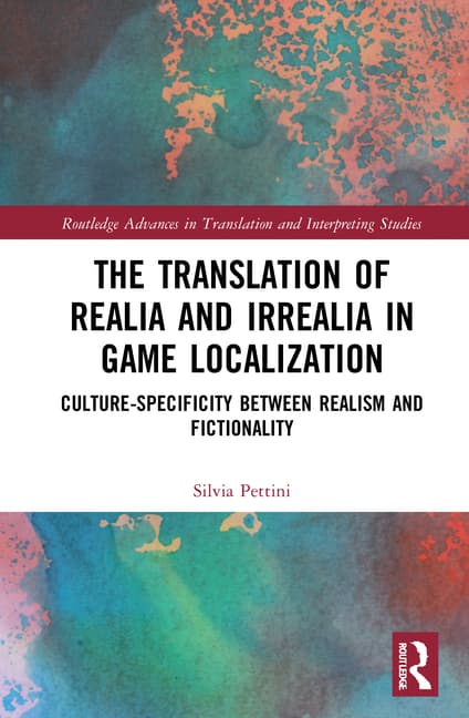 The Translation of Realia and Irrealia in Game Localization: Culture-Specificity Between Realism and Fictionality