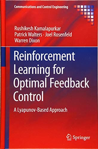 Reinforcement Learning for Optimal Feedback Control: A Lyapunov-Based Approach (Communications and Control Engineering)