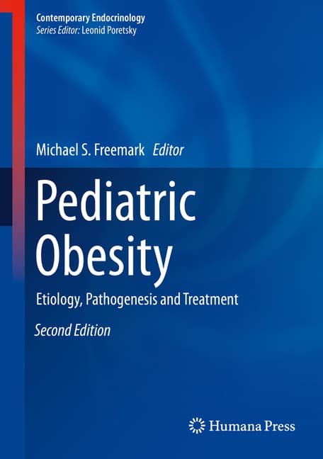Pediatric Obesity: Etiology, Pathogenesis and Treatment (2018)