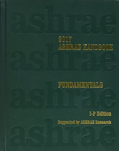 2017 ASHRAE Handbook -- Fundamentals (I-P) - (includes CD in I-P and SI editions) (Ashrae Handbook Fundamentals Inch-Pound System)
