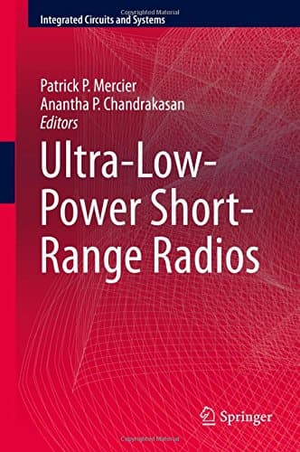 Ultra-Low-Power Short-Range Radios (Integrated Circuits and Systems)