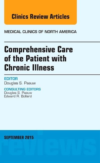 Comprehensive Care of the Patient with Chronic Illness, an Issue of Medical Clinics of North America: Volume 99-5