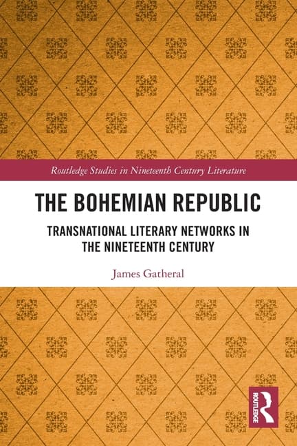 The Bohemian Republic: Transnational Literary Networks in the Nineteenth Century