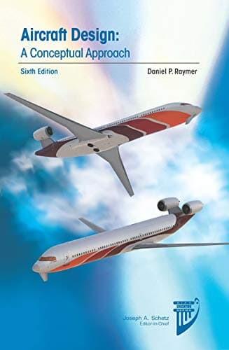 Aircraft Design: A Conceptual Approach