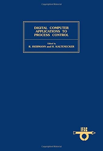 Digital Computer Applications to Process Control: Proceedings of the 6th Ifac/Ifip Conference, Dusseldorf, F.R. Germany, 14-17 October 1980