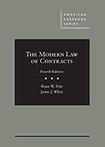 The Modern Law of Contracts (American Casebook Series)