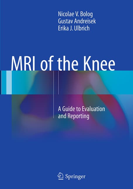 MRI of the Knee: A Guide to Evaluation and Reporting (Softcover Reprint of the Original 1st 2015)
