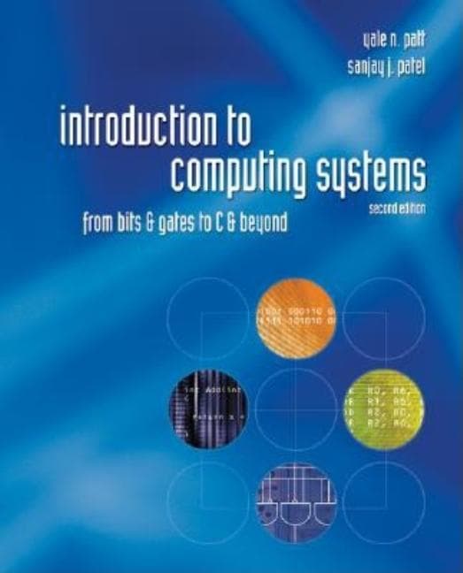 Introduction to Computing Systems: From Bits & Gates to C & Beyond (Revised)