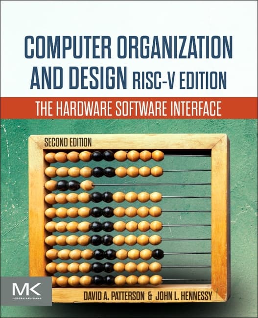 Computer Organization and Design Risc-V Edition: The Hardware Software Interface