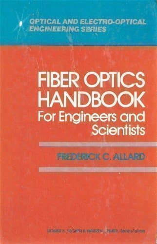 Fiber Optics Handbook: For Engineers and Scientists