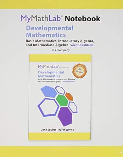 Mylab Math Notebook for Developmental Mathematics: Basic Mathematics, Introductory Algebra, and Intermediate Algebra