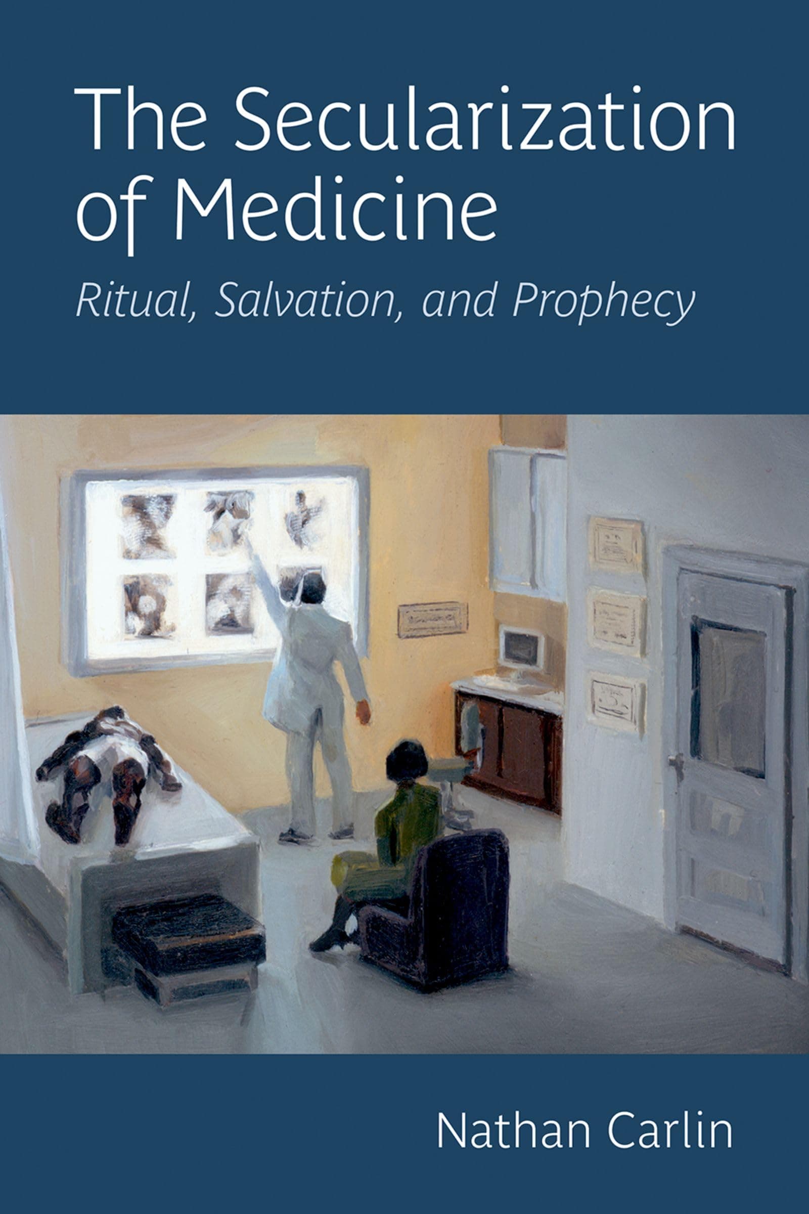 The Secularization of Medicine: Ritual, Salvation, and Prophecy