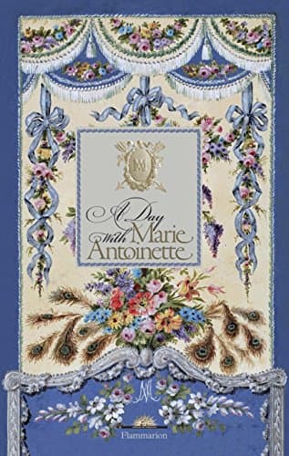 A Day with Marie Antoinette (A Day at)