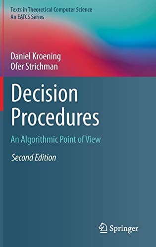 Decision Procedures: An Algorithmic Point of View (Texts in Theoretical Computer Science. An EATCS Series)