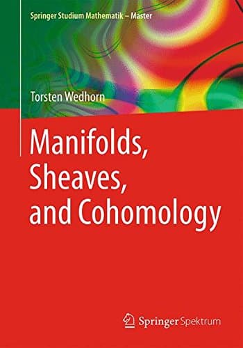 Manifolds, Sheaves, and Cohomology (Springer Studium Mathematik - Master)