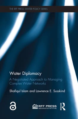 Water Diplomacy: A Negotiated Approach to Managing Complex Water Networks