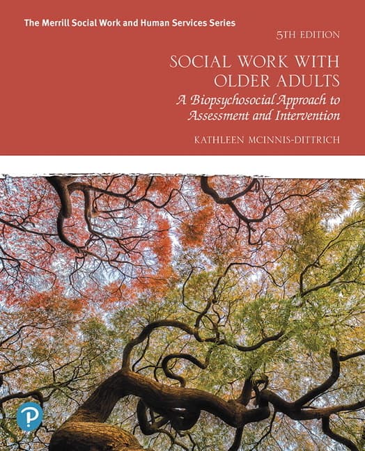 Social Work with Older Adults: A Biopsychosocial Approach to Assessment and Intervention
