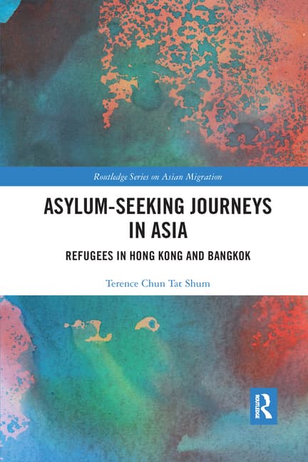 Asylum-Seeking Journeys in Asia: Refugees in Hong Kong and Bangkok